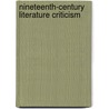 Nineteenth-Century Literature Criticism door Not Available