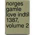 Norges Gamle Love Indtil 1387, Volume 2
