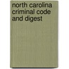 North Carolina Criminal Code and Digest by North Carolina