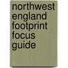 Northwest England Footprint Focus Guide by Laura Dixon