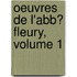 Oeuvres De L'Abb� Fleury, Volume 1