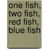 One Fish, Two Fish, Red Fish, Blue Fish