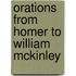 Orations From Homer To William Mckinley