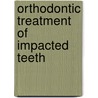 Orthodontic Treatment of Impacted Teeth door Adrian Becker