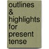 Outlines & Highlights For Present Tense