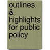 Outlines & Highlights For Public Policy by Cram101 Textbook Reviews