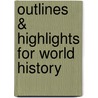 Outlines & Highlights For World History by Cram101 Textbook Reviews