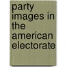 Party Images In The American Electorate door D. Brewer Mark