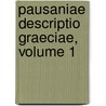 Pausaniae Descriptio Graeciae, Volume 1 door Johann Heinrich Christian Schubart