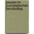 Pausen im journalistischen Berufsalltag