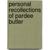 Personal Recollections of Pardee Butler by Rosetta Butler Hastings