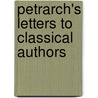 Petrarch's Letters to Classical Authors door Professor Francesco Petrarca