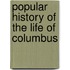 Popular History of the Life of Columbus