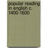 Popular Reading in English c. 1400-1600 door Elisabeth Salter