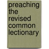 Preaching The Revised Common Lectionary door Marion Soards