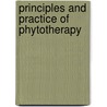 Principles and Practice of Phytotherapy by Simon Mills