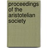 Proceedings Of The Aristotelian Society door Aristotelian Society