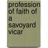 Profession Of Faith Of A Savoyard Vicar door Olive Schreiner