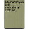 Psychoanalysis and Motivational Systems by Joseph D. Lichtenberg