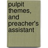 Pulpit Themes, and Preacher's Assistant door Onbekend