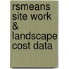 Rsmeans Site Work & Landscape Cost Data door Rs Means