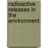 Radioactive Releases In The Environment