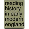 Reading History in Early Modern England door Woolf D. R.