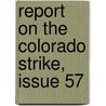 Report On The Colorado Strike, Issue 57 by George P. West