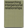Researching Interpersonal Relationships by Jimmie D. Manning