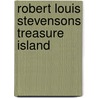 Robert Louis Stevensons Treasure Island door Robert Louis Stevension