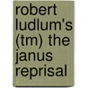 Robert Ludlum's (tm) The Janus Reprisal door Jamie Freveletti