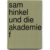 Sam Hinkel und die Akademie f by T.R. Burns