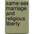 Same-Sex Marriage and Religious Liberty