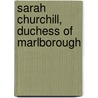 Sarah Churchill, Duchess of Marlborough door Ronald Cohn