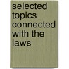 Selected Topics Connected With The Laws door Joseph Richardson Baker