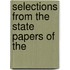 Selections From The State Papers Of The
