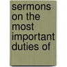 Sermons On The Most Important Duties Of door Johnson Atkinson Busfeild