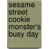 Sesame Street Cookie Monster's Busy Day