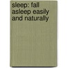 Sleep: Fall Asleep Easily And Naturally by David Ison