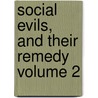 Social Evils, and Their Remedy Volume 2 door Charles Benjamin Tayler