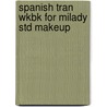 Spanish Tran Wkbk for Milady Std Makeup door D'Allaird