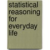 Statistical Reasoning for Everyday Life door Jeffrey O. Bennett