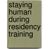 Staying Human During Residency Training