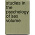 Studies in the Psychology of Sex Volume