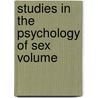 Studies in the Psychology of Sex Volume by Ellis Havelock