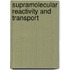 Supramolecular Reactivity And Transport