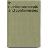 Tb Nutrition:Concepts and Controversies door Whitney
