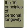 The 10 Principles of Personal Longevity door Mr Martin Kirk Ettington