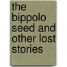 The Bippolo Seed and Other Lost Stories door Dr. Seuss