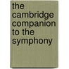 The Cambridge Companion to the Symphony by Julian Horton